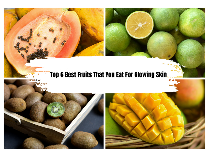 Top 6 Best Fruits That You Eat For Glowing Skin