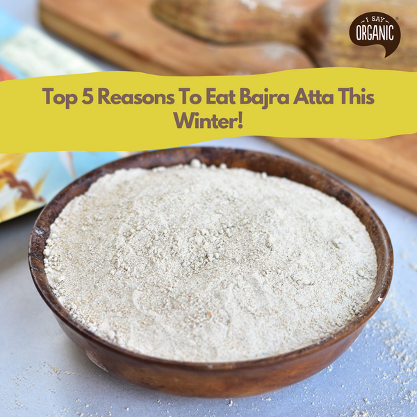 Top 5 Reasons To Eat Bajra Atta This Winter!